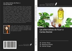 Las alternativas de flúor a Caries Dental - Khan, Ambar; Patthi, Basavaraj; Singla, Ashish
