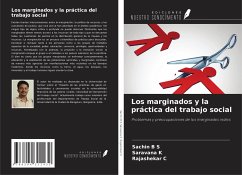 Los marginados y la práctica del trabajo social - B S, Sachin; K, Saravana; C, Rajashekar