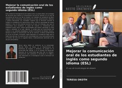 Mejorar la comunicación oral de los estudiantes de inglés como segundo idioma (ESL) - Okoth, Teresa