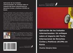 Aplicación de los tratados internacionales: Un enfoque sobre el impacto del Pacto Internacional de Derechos Civiles y Políticos (ICCPR) en Kenia - Rebo, Pauline Wanjira