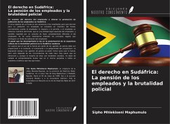 El derecho en Sudáfrica: La pensión de los empleados y la brutalidad policial - Maphumulo, Sipho Mhlekiseni