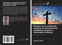 Efectos de la salida del armario en las prácticas religiosas de gays y bisexuales urbanos - Miner, Anthony