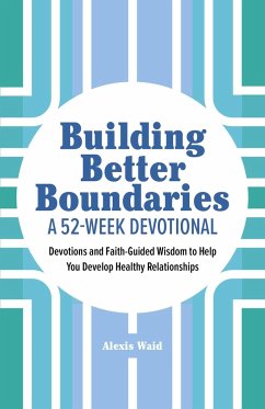Building Better Boundaries: A 52-Week Devotional - Waid, Alexis