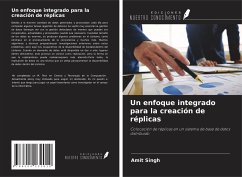 Un enfoque integrado para la creación de réplicas - Singh, Amit