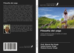 Filosofía del yoga - Singh, Bharat Raj; Singh, Satish Kumar; Singh, Mukesh Kumar