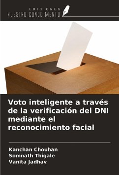 Voto inteligente a través de la verificación del DNI mediante el reconocimiento facial - Chouhan, Kanchan; Thigale, Somnath; Jadhav, Vanita