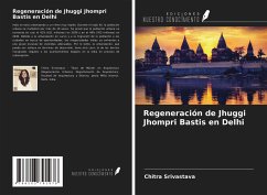 Regeneración de Jhuggi Jhompri Bastis en Delhi - Srivastava, Chitra