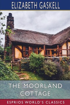 The Moorland Cottage (Esprios Classics) - Gaskell, Elizabeth