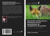 Desarrollo institucional y económico de los mecanismos de competencia de precios