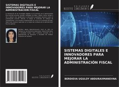 SISTEMAS DIGITALES E INNOVADORES PARA MEJORAR LA ADMINISTRACIÓN FISCAL - Uguloy Abduraxmanovna, Berdieva