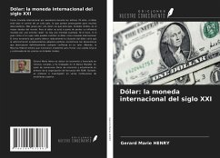 Dólar: la moneda internacional del siglo XXI - Henry, Gérard Marie