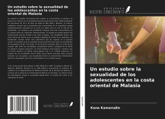 Un estudio sobre la sexualidad de los adolescentes en la costa oriental de Malasia - Kamarudin, Kana