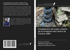 Investigación del suelo y diseño de la fundación del Centro de Trauma, AMU - Khan, Mudassir Ali; Khan, Mehboob Anwar; Alam, Mohammad Masroor