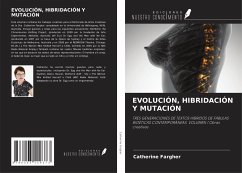 EVOLUCIÓN, HIBRIDACIÓN Y MUTACIÓN - Fargher, Catherine