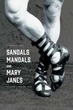 Sandals, Mandals, and Mary Janes - Bolen, William J