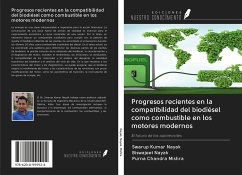 Progresos recientes en la compatibilidad del biodiésel como combustible en los motores modernos - Nayak, Swarup Kumar; Nayak, Biswajeet; Mishra, Purna Chandra