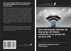 Una estrategia híbrida de descarga de datos celulares a un punto de acceso wifi - Bichi, Abdulkadir Abubakar; Soper, Mohd