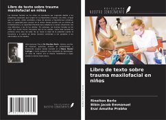 Libro de texto sobre trauma maxilofacial en niños - Berlo, Rinolton; Emmanuel, Bibin Jacob; Prabha, Esai Amutha