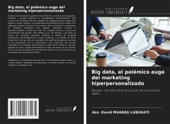 Big data, el polémico auge del marketing hiperpersonalizado - Muanza Lubukayi, Ass. David
