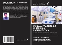 MANUAL PRÁCTICO DE INGENIERÍA FARMACÉUTICA - Abdul Ahad, Hindustan; Chinthaginjala, Haranath; Bhupalam, Pradeepkumar