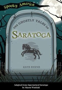 The Ghostly Tales of Saratoga - Byrne, Kate