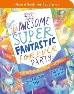 The Awesome Super Fantastic Forever Party Board Book - Eareckson Tada, Joni