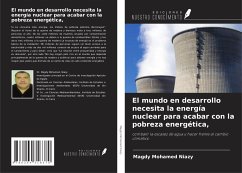 El mundo en desarrollo necesita la energía nuclear para acabar con la pobreza energética, - Niazy, Magdy Mohamed