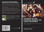 LOS RETOS DE UNA ECONOMÍA MUNDIAL DEL CACAO SOSTENIBLE