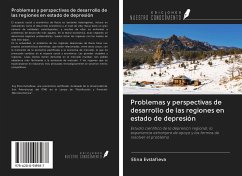 Problemas y perspectivas de desarrollo de las regiones en estado de depresión - Evstafieva, Elina