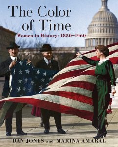 The Color of Time: Women in History: 1850-1960 - Jones, Dan; Amaral, Marina