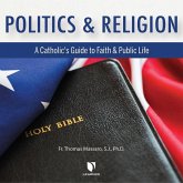 Politics and Religion: A Catholic's Guide to Faith and Public Life