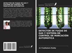 DETECTOR DE FUGAS DE GAS Y SISTEMA DE CONTROL DE MARCACIÓN AUTOMÁTICA - Sudhakara Reddy, A. V