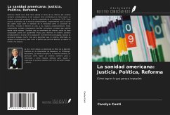 La sanidad americana: Justicia, Política, Reforma - Conti, Carolyn