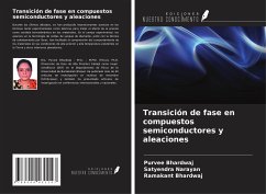 Transición de fase en compuestos semiconductores y aleaciones - Bhardwaj, Purvee; Narayan, Satyendra; Bhardwaj, Ramakant