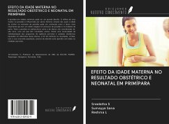 EFEITO DA IDADE MATERNA NO RESULTADO OBSTÉTRICO E NEONATAL EM PRIMÍPARA - S, Sreelatha; Sana, Sumayya; L, Reshma