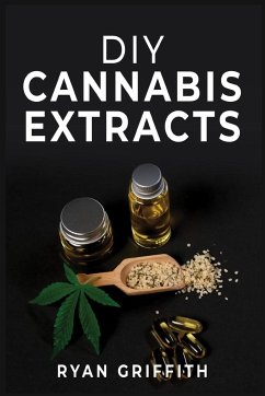 DIY Cannabis Extracts - Griffith, Ryan