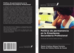 Política de permanencia en la Enseñanza Secundaria Profesional - Afonso Ferreira, Maria Cristina; Matos de Souza, Maria de Fátima