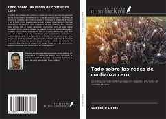 Todo sobre las redes de confianza cero - Denis, Grégoire