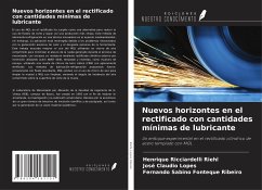 Nuevos horizontes en el rectificado con cantidades mínimas de lubricante - Riehl, Henrique Ricciardelli; Lopes, José Claudio; Ribeiro, Fernando Sabino Fonteque