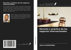 Derecho y práctica de los negocios internacionales - Kuengienda, Martin