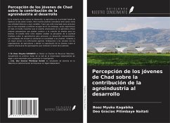 Percepción de los jóvenes de Chad sobre la contribución de la agroindustria al desarrollo - Kagabika, Boaz Myuku; Pitimbaye Naitati, Deo Gracias