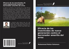 Eficacia de los insecticidas de nueva generación contra el barrenador amarillo del arroz - Rahaman, Muhammad Matiar