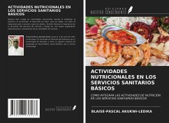 ACTIVIDADES NUTRICIONALES EN LOS SERVICIOS SANITARIOS BÁSICOS - Akukwi-Ledika, Blaise-Pascal