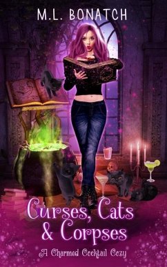 Curses, Cats & Corpses: A Charmed Cocktail Cozy - Bonatch, L.
