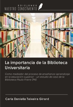 La importancia de la Biblioteca Universitaria - Teixeira Girard, Carla Daniella