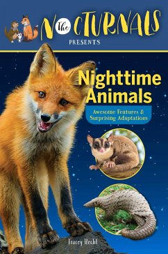 The Nocturnals Nighttime Animals: Awesome Features & Surprising Adaptations - Hecht, Tracey