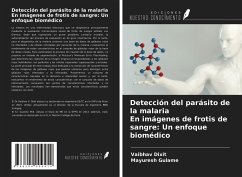 Detección del parásito de la malaria En imágenes de frotis de sangre: Un enfoque biomédico - Dixit, Vaibhav; Gulame, Mayuresh