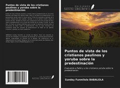 Puntos de vista de los cristianos paulinos y yoruba sobre la predestinación - Babalola, Sunday Funmilola