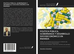 POLÍTICA PÚBLICA, GOBERNANZA Y DESARROLLO SOCIOECONÓMICO EN RWANDA - Ibrahim, Ibrahim