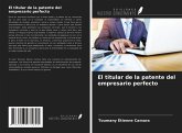 El titular de la patente del empresario perfecto